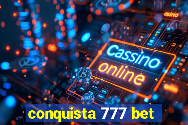 conquista 777 bet